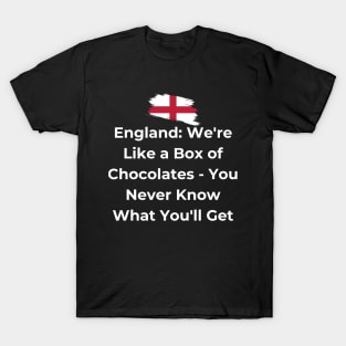 Euro 2024 - England We're Like a Box of Chocolates - You Never Know What You'll Get. Flag Broken. T-Shirt